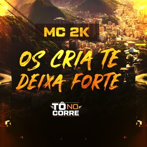 Os Crias Te Deixa Forte (Explicit)