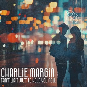 Can't Wait Just to Hold You Now