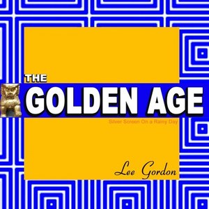 The Golden Age (Silver Screen on a Rainy Day)