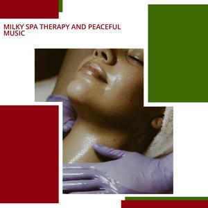 Milky Spa Therapy And Peaceful Music