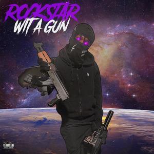 Rockstar wit a gun (Explicit)