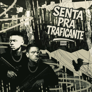 Senta pra Traficante (Explicit)