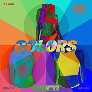 Colors(feat. E A'don, RTS.Ynb & Jst1xkz) (Explicit)