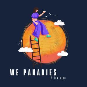 We Pahadies (Explicit)