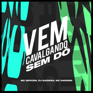 Vem Cavalgando Sem Dó (Explicit)