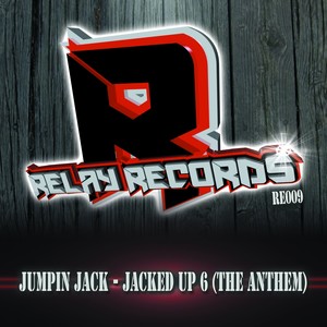 Jacked Up 6 (The Anthem) (Original Mix)