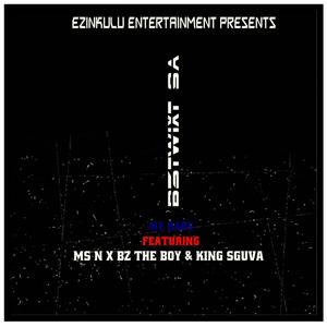 My Baby (feat. MS N, BZ The Boy & King Sguva)