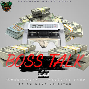 Boss Talk (feat. WyldLife Chop) (Explicit)