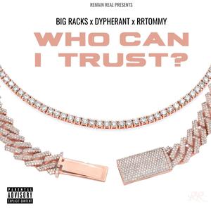 Who Can I Trust? (feat. Dypherant) (Explicit)