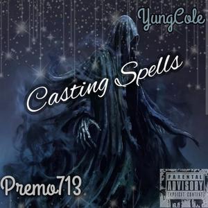 Casting Spells (feat. YungCole) [Explicit]