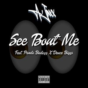 See Bout Me (feat. Panda Badazz & Deuce Biggs) (Explicit)