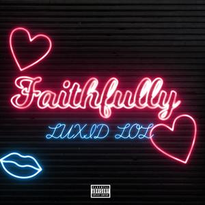 Faithfully (Explicit)