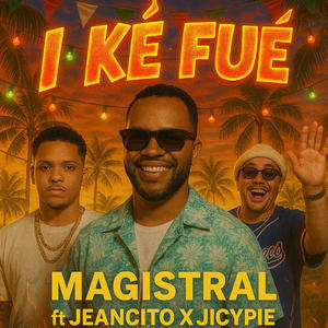 I KÉ FUÉ (feat. JEANCITO & JICYPIE) (Explicit)