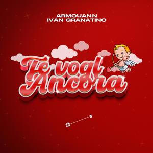 TE VOGL ANCORA
