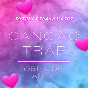 Canção Trap   Obra De Arte (Explicit)