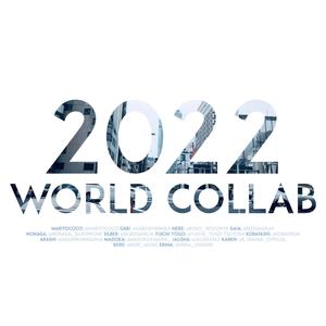 2022 world collab (feat. Gabichybinska, NeRe, SeeGaiaPlay, Nonaga Saxophone, Silber Garcia, Yuichi Yogo, Tsuyoshi kobayashi, Arashi Kawashima, Madoka Kimura, Jalisha Paz, Karen Yanami, ReRe & Erina Ito)