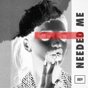 Needed Me (HXV Remix)