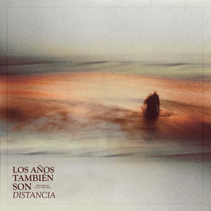 Los Años También Son Distancia (Explicit)