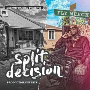 Split Decision (feat. Fly Neech)
