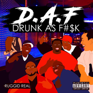 D.A.F.(Drunk As F***) (Explicit)