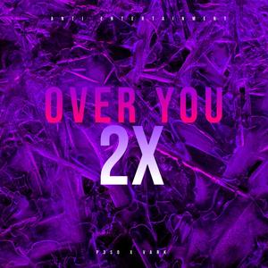 Over You 2x (Explicit)
