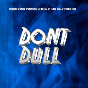 Dont Dull (Explicit)