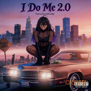 I Do Me 2.0 (Explicit)