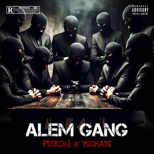 Alem Gang (Explicit)