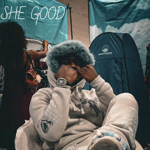 SHE GOOD (Explicit)