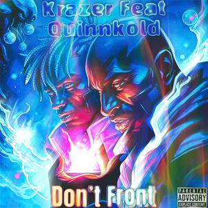 Don't Front (feat. Quinnkold) (Explicit)