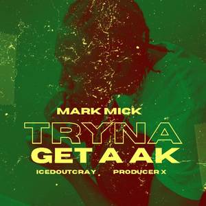 Tryna get a AK (Explicit)