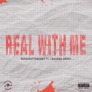 Real With Me (feat. Cahunna Gravy) (Explicit)