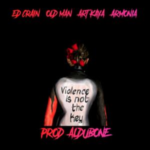 Violence is not the Key (Explicit)