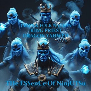 King Priest Dragon Yahweh the Essence of Ninjutsu (Explicit)