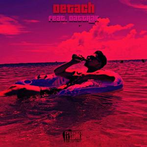 Detach (feat. DatTrak) (Explicit)