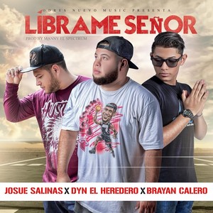Librame Señor(feat. Brayan Calero & Dyn el Heredero)