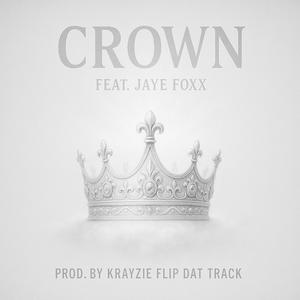 CROWN (feat. JAYE FOXX) (Radio Edit)