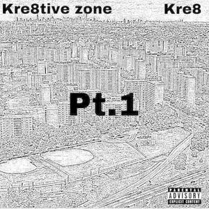 Kre8tive Zone, Pt. 1 (Explicit)