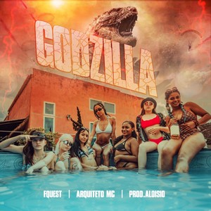 Godzilla (feat. Fquest & Arquiteto MC) (Explicit)