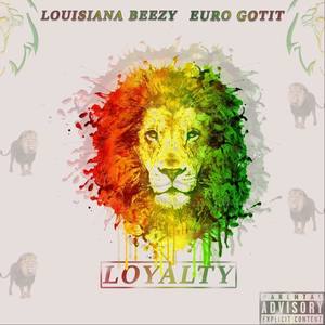 Loyalty (feat. Euro Gotit) [Explicit]