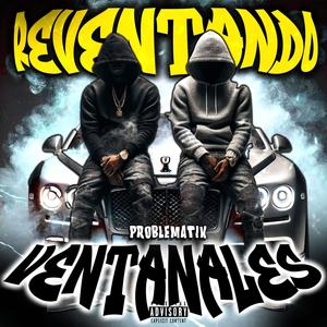 Reventando Ventanales (Explicit)