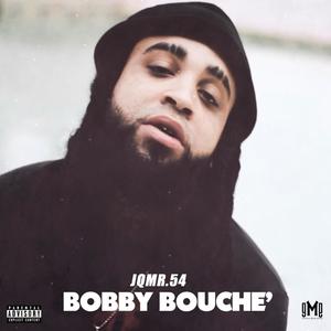 Bobby Bouche' (Explicit)