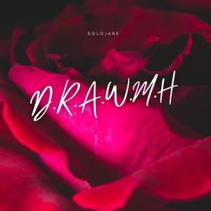 D.R.A.W.M.H. Don't Run Away With My Heart (feat. Solojane)