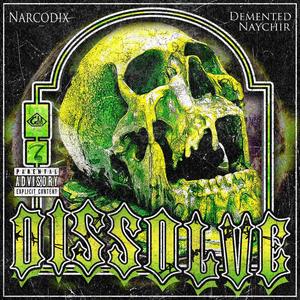 Dissolve (feat. Demented Naychir) (Explicit)