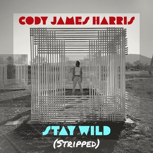 Stay Wild (Stripped)