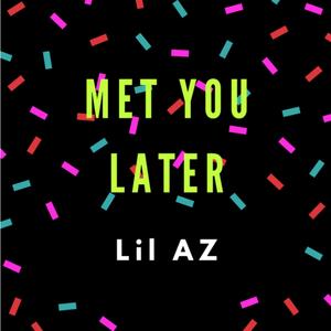 Met You Later (Explicit)