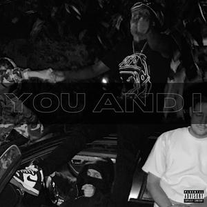 You And I (feat. LilKash) (Explicit)