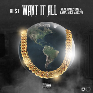 Want It All(feat. Handsome H, Bama & Mic Massisve) (Explicit)