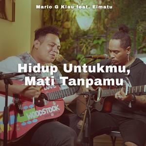 Hidup Untukmu, Mati Tanpamu