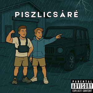 PISZLICSÁRÉ (Explicit)
